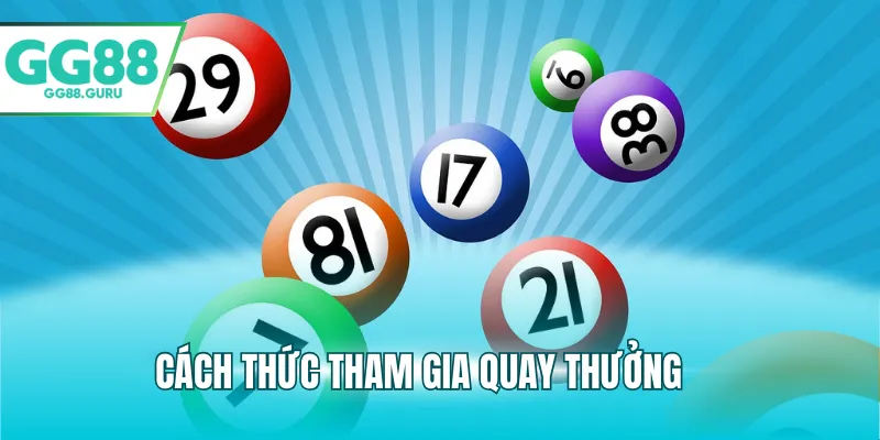 Cách thức tham gia quay thưởng 