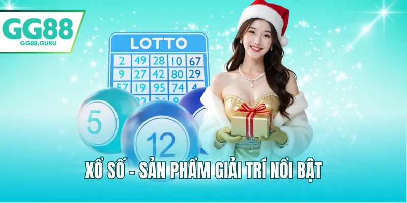 Xổ số - sản phẩm giải trí nổi bật
